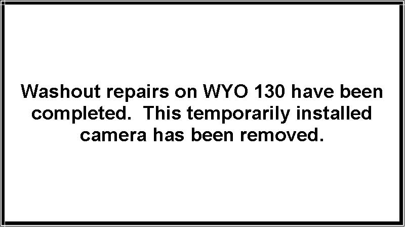 Webcam Ryan Park, Wyoming: WYO 130 Wash Out - Traffic and Weather